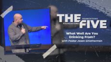 Sunday: What Well Are You Drinking From? Foundation P2