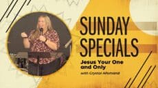 Sunday: Jesus Your One and Only