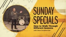 Sunday: How to Walk Through Different Seasons