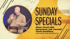 Sunday: When Faced with Martyrdom, Ask Yourself These Questions.